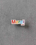 Merci - pin - Rainbow
