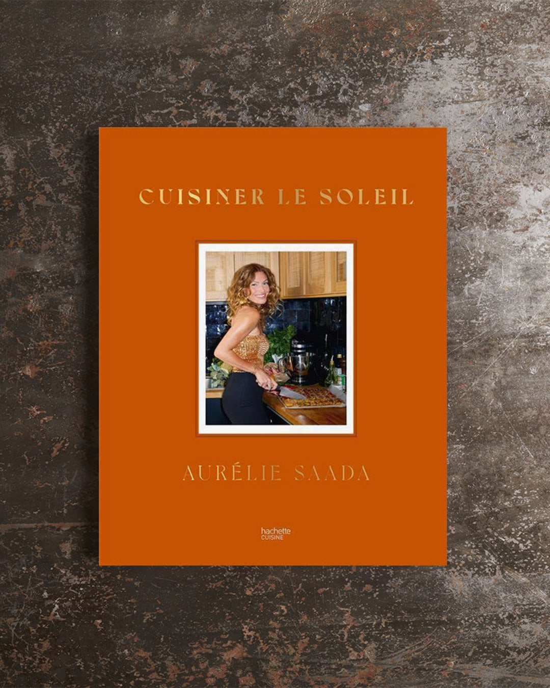 Hachette Editions - Livre Cuisiner Le Soleil