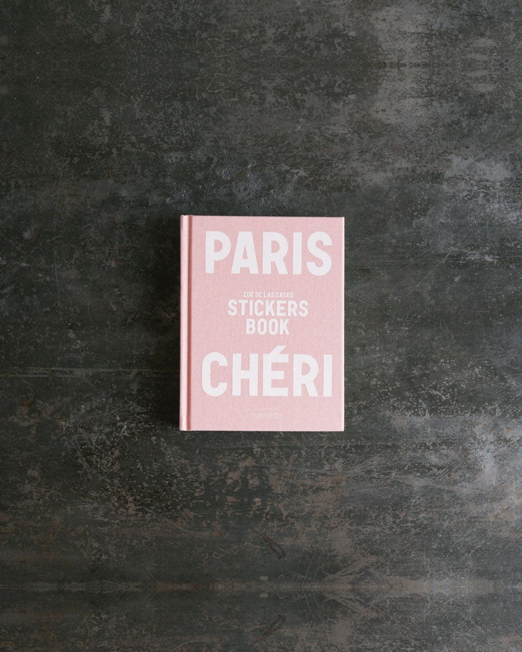 Hachette Editions - Livre Paris En Stickers De Zoé De Las Cases