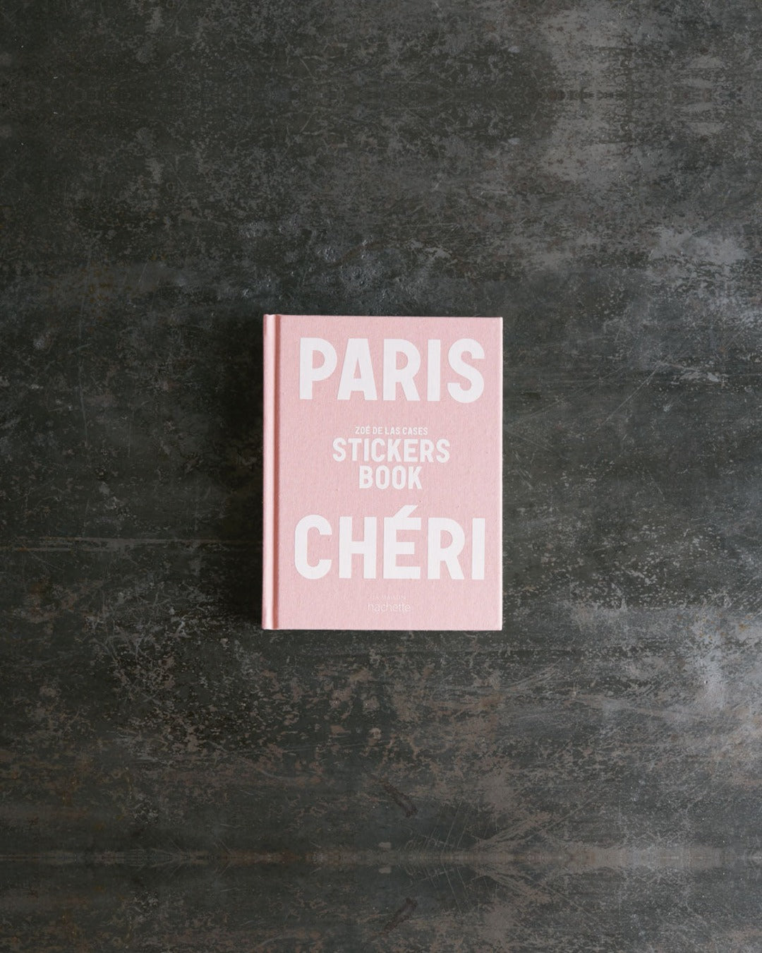 Hachette Editions - Livre Paris En Stickers De Zoé De Las Cases