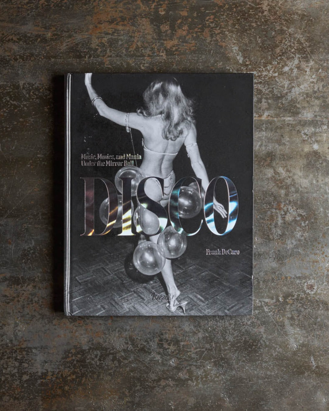 Rizzoli - Livre Disco: Music, Movies, And Mania Under The Mirror Ball